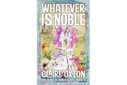 Whatever is Noble (The Heart of Africa Book 2)