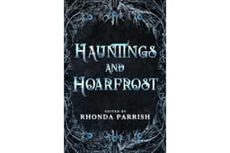 Hauntings and Hoarfrost