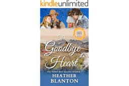 The Goodbye Heart: A Split-Time Inspirational Romance (Burning Dress Ranch Book 5)