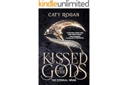 Kissed by the Gods (The Eternal Wars Book 1)