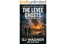 The Levee Ghosts: A Jonathan Hunt Thriller Book 3 (Jonathan Hunt Thriller Series)