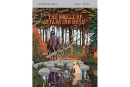 The Smell of Starving Boys (Original Fiction - SelfMadeHero)