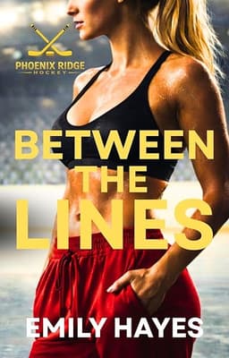 Between the Lines: A Sapphic/Lesbian Steamy Hockey Romance (Phoenix Ridge Hockey Book 1)