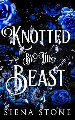 Knotted By The Beast: A Beauty & The Beast Retelling, Omegaverse, Monster Romance, (Knotty Fairytales)