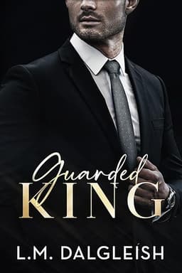 Guarded King: A Billionaire Workplace Romance (Empty Kingdom Book 3)