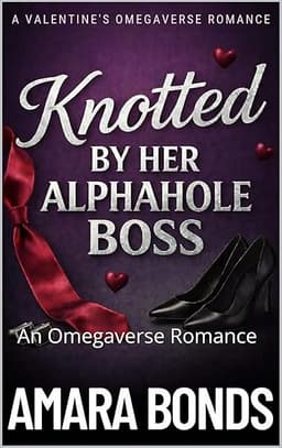 Knotted by her Alphahole Boss: An Omegaverse Romance