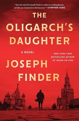 The Oligarch's Daughter: A Breakneck Spy Thriller by Joseph Finder