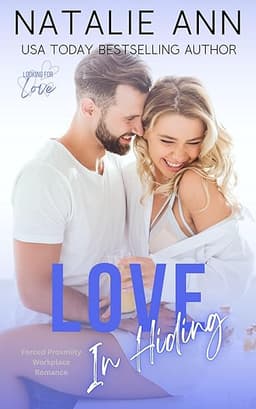 Love In Hiding: Forced Proximity Workplace Romance (Looking For Love Book 10)