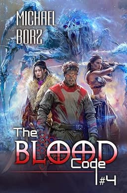 The Blood Code (Book 4): A Historical Progression Fantasy Adventure Series
