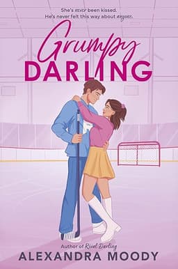 Grumpy Darling: A Heartwarming YA Wholesome Slow-Burn Romance with First Kisses, Hockey, and a Happily Ever After (The Darling Devils Book 2)