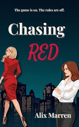 Chasing Red: A Steamy Sapphic Workplace Romance (The Red Duet Book 1)
