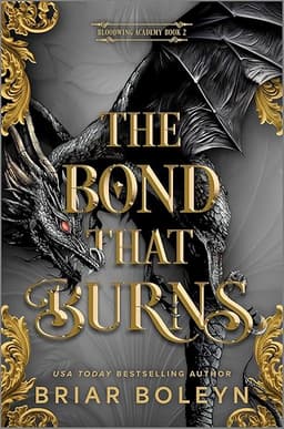 The Bond That Burns: A Novel – A Spicy Romantasy and Dark Shifter Academy Story (Bloodwing Academy Book 2) by Briar Boleyn