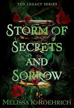 Storm of Secrets and Sorrow (The Legacy Book 2) by Melissa K. Roehrich