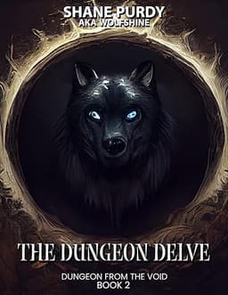 The Dungeon Delve: A Dungeon Core LitRPG Novel (Dungeon from the Void Book 2)
