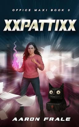 XxPattixX: A LitRPG Progression Fantasy (Office Maxi Book 3)