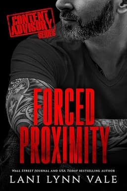 Forced Proximity (Content Advisory Book 7)
