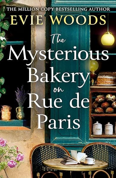 The Mysterious Bakery on Rue de Paris: An Enchanting and Escapist Novel from the Internationally Bestselling author of The Lost Bookshop for 2025 by Evie Woods