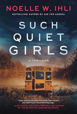 Such Quiet Girls: A Thriller by Noelle West Ihli