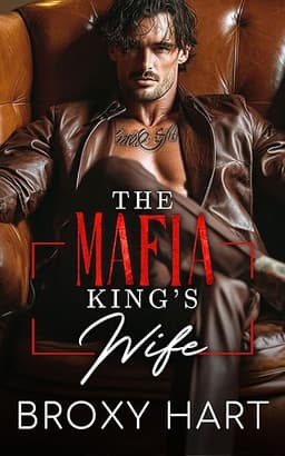 The Mafia King's Wife: A Dark Forced Marriage Romance