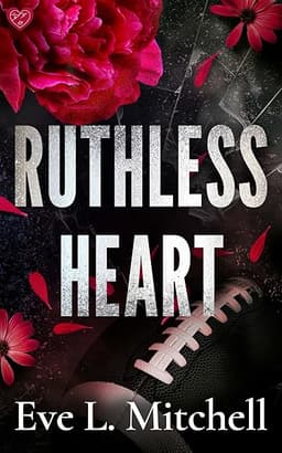 Ruthless Heart: The spicy, touch her and die, enemies-to-lovers, college romance (Ruthless Devils Book 1)