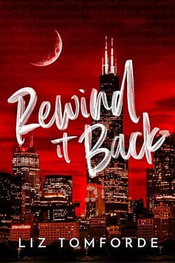 Rewind It Back (Windy City Series Book 5) by Liz Tomforde