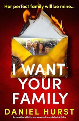 I Want Your Family: An incredibly addictive and page-turning psychological thriller (The Hunt family Book 1) by