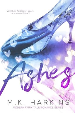 Ashes (Modern-Day Fairy Tale Series Book 1)