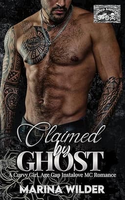 Claimed by Ghost: A Curvy Girl, Age Gap Instalove MC Romance (Damned Saints MC Book 1)