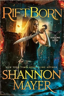 Riftborn: A Post Apocalyptic Urban Fantasy (Of Sorrows and Blades Book 1) by Shannon Mayer