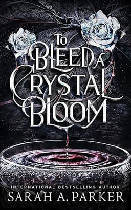 To Bleed a Crystal Bloom