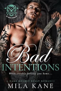 Bad Intentions: A Dark Hockey Bully Romance (Hellions of Hade Harbor Book 1)