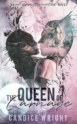 The Queen of Carnage: An MC romance (Underestimated Series Book 1)