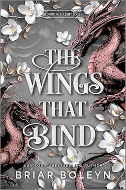 The Wings That Bind: A Novel - An Intense Dark Academia Adventure of Magic, Betrayal, and Dangerous Secrets (Bloodwing Academy Book 3)